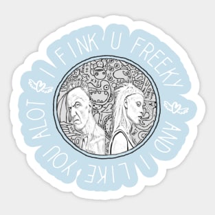 I Fink U Freeky Sticker